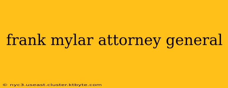 frank mylar attorney general