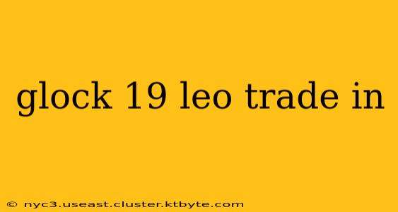 glock 19 leo trade in