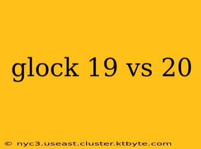 glock 19 vs 20