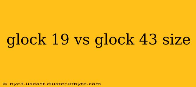 glock 19 vs glock 43 size