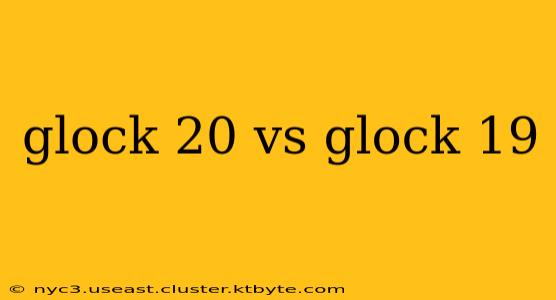 glock 20 vs glock 19