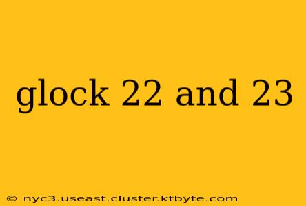 glock 22 and 23