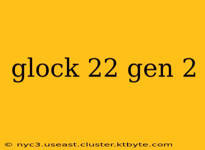 glock 22 gen 2