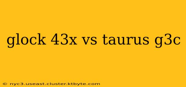 glock 43x vs taurus g3c