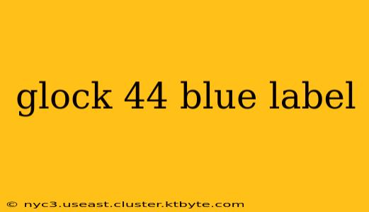 glock 44 blue label