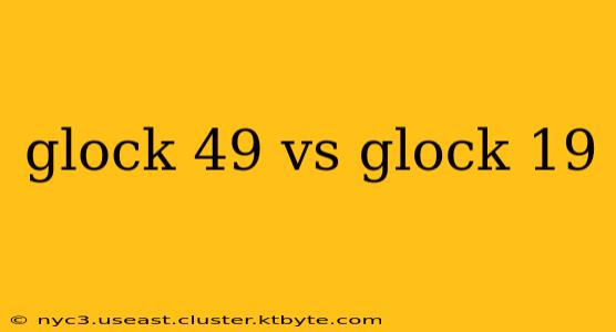 glock 49 vs glock 19