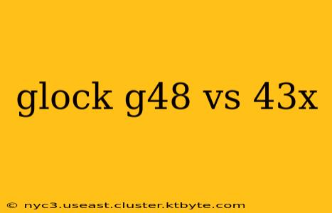 glock g48 vs 43x