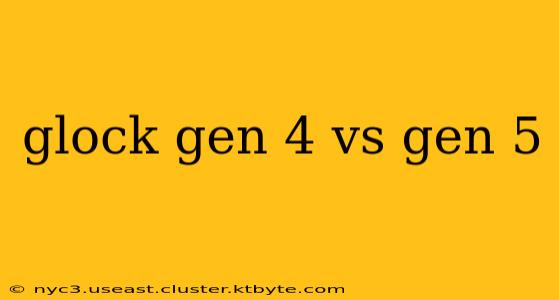 glock gen 4 vs gen 5