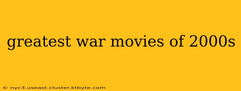 greatest war movies of 2000s