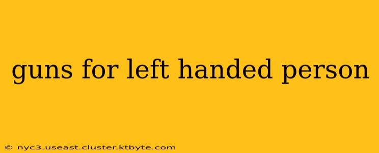 guns for left handed person