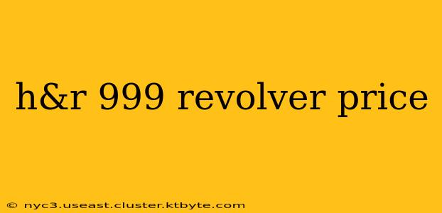 h&r 999 revolver price