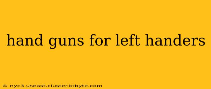 hand guns for left handers