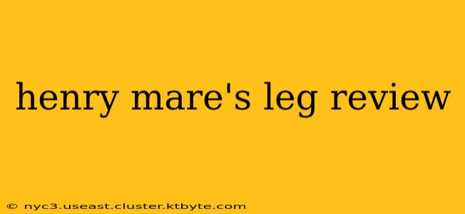 henry mare's leg review