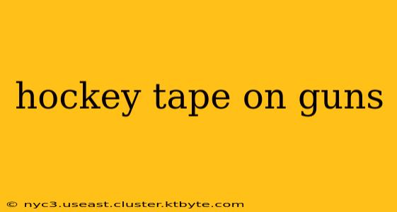 hockey tape on guns