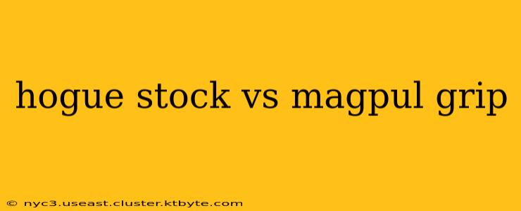 hogue stock vs magpul grip