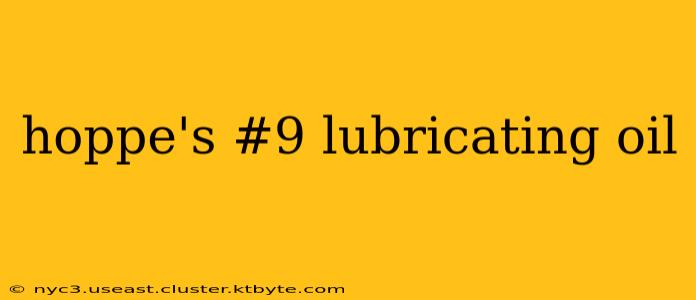 hoppe's #9 lubricating oil