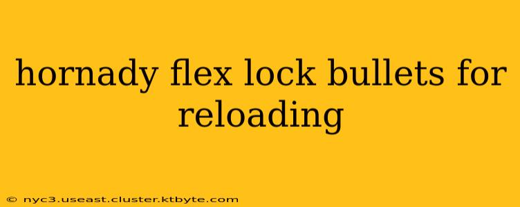 hornady flex lock bullets for reloading