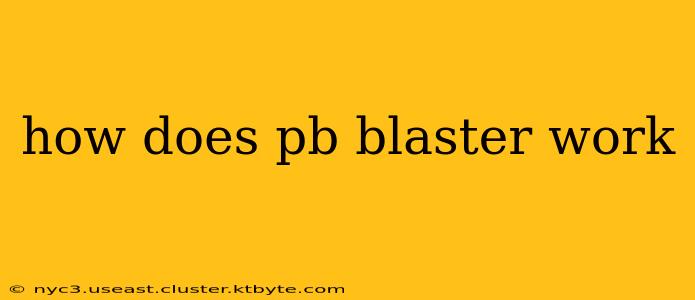 how does pb blaster work