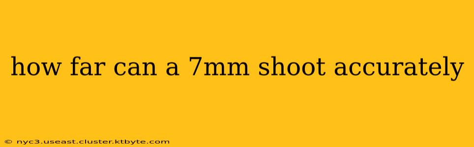 how far can a 7mm shoot accurately