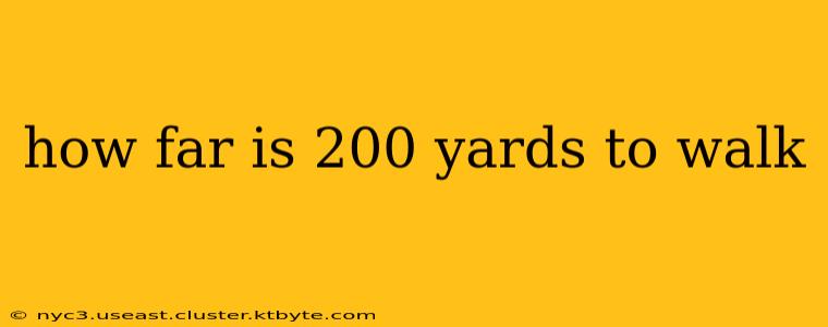 how far is 200 yards to walk