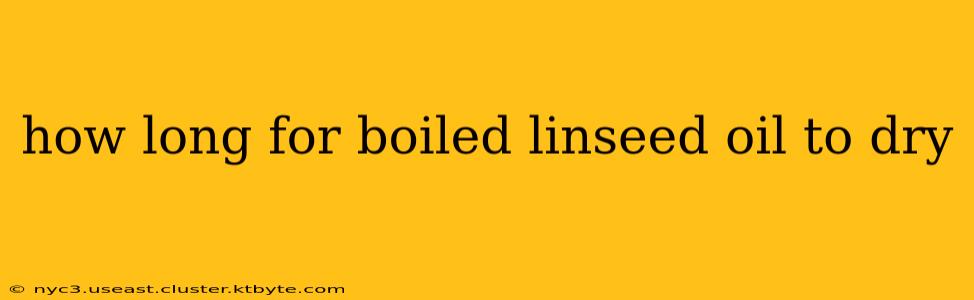 how long for boiled linseed oil to dry