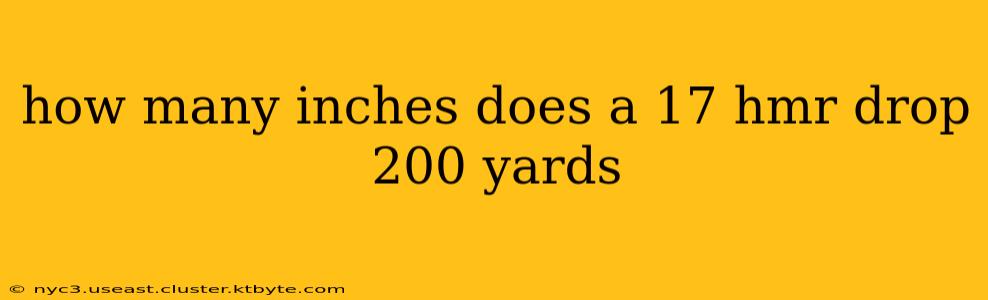 how many inches does a 17 hmr drop 200 yards