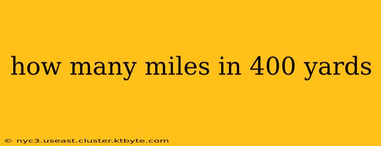 how many miles in 400 yards