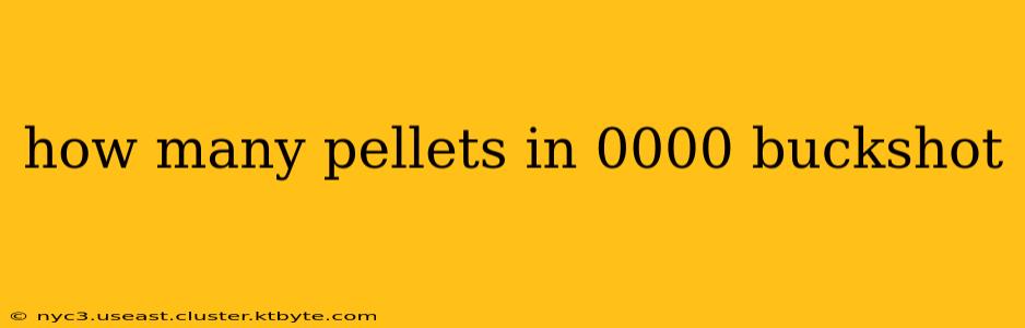 how many pellets in 0000 buckshot