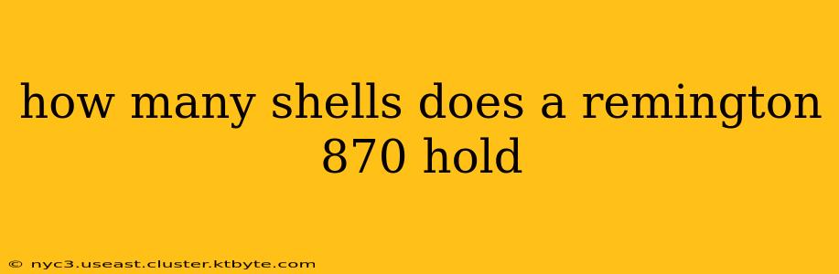 how many shells does a remington 870 hold