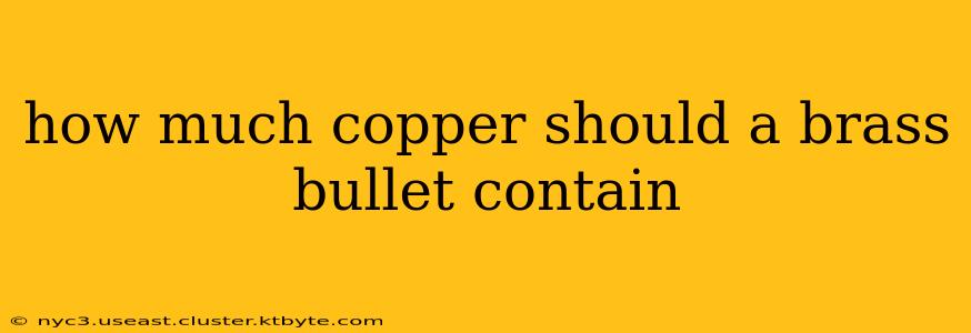 how much copper should a brass bullet contain