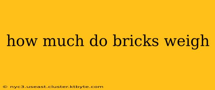 how much do bricks weigh