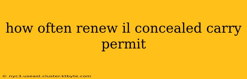 how often renew il concealed carry permit