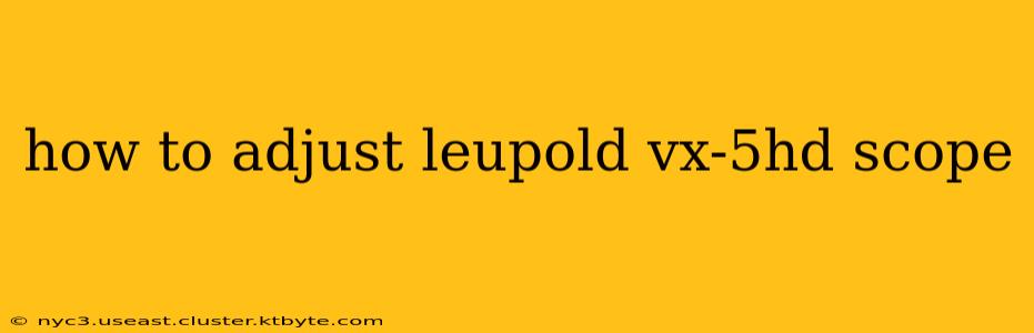 how to adjust leupold vx-5hd scope