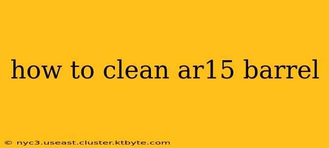 how to clean ar15 barrel