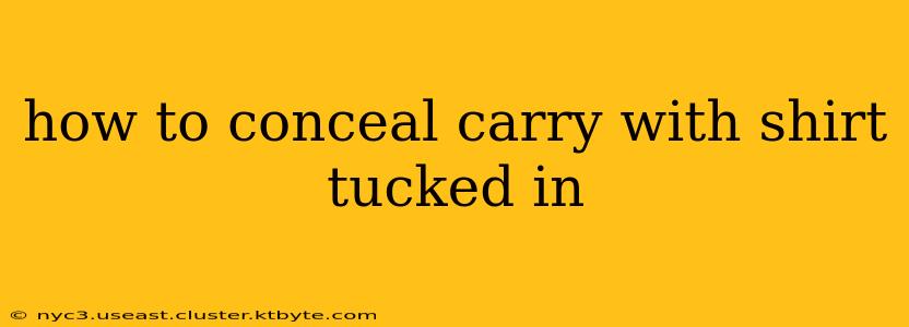 how to conceal carry with shirt tucked in