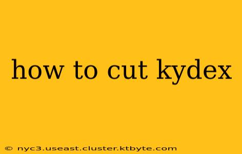 how to cut kydex