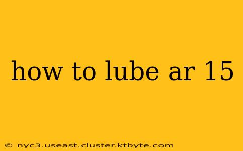 how to lube ar 15