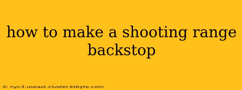 how to make a shooting range backstop