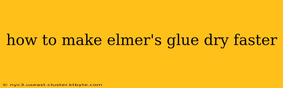 how to make elmer's glue dry faster