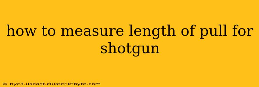 how to measure length of pull for shotgun