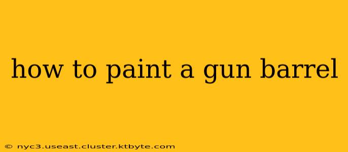 how to paint a gun barrel