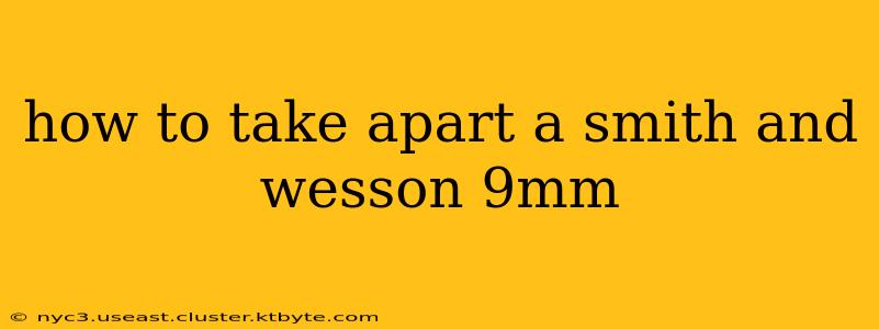 how to take apart a smith and wesson 9mm