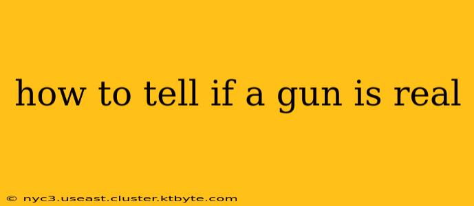 how to tell if a gun is real