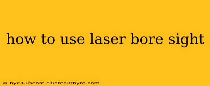 how to use laser bore sight