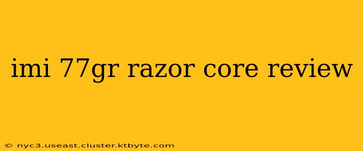 imi 77gr razor core review