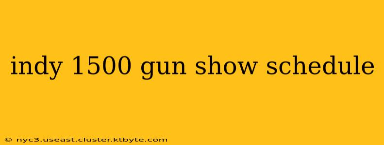 indy 1500 gun show schedule