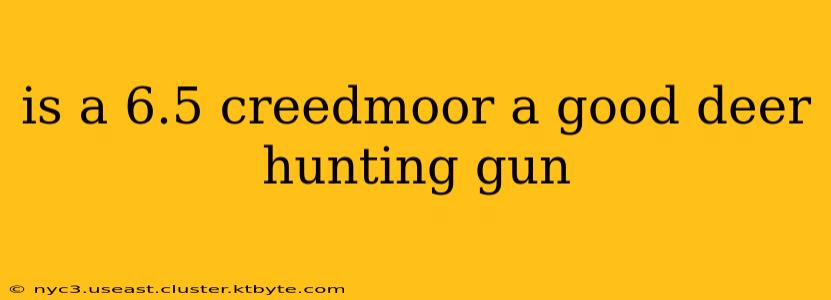 is a 6.5 creedmoor a good deer hunting gun