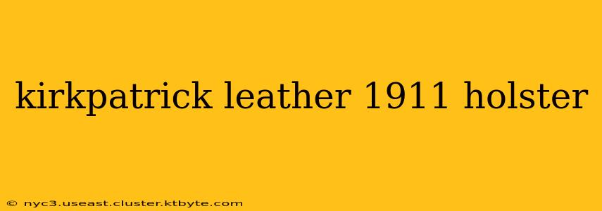 kirkpatrick leather 1911 holster