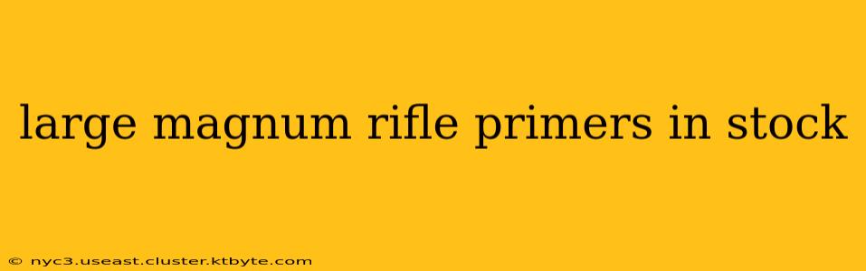 large magnum rifle primers in stock