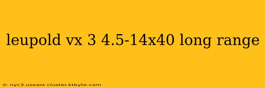 leupold vx 3 4.5-14x40 long range